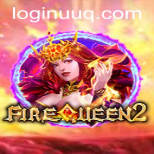 Exploring FireQueen2: A Detailed Overview with a Focus on UUQ PH Login