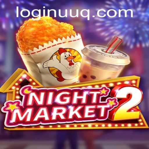 Exploring NightMarket2: A Comprehensive Guide to Gameplay and Its Unique Features