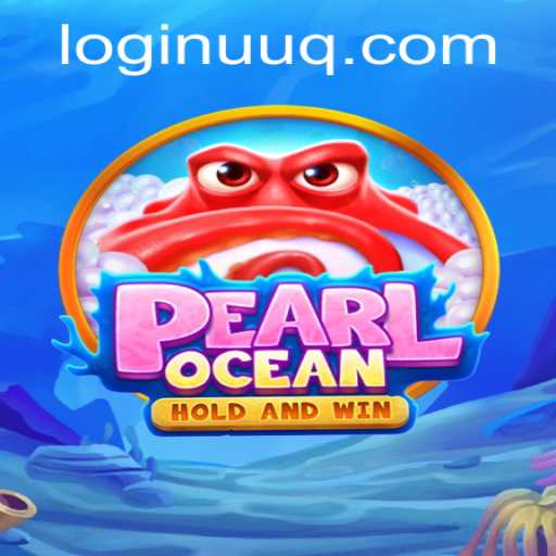 The Enchanting World of PearlOcean: An Adventure Awaits with UUQ PH Login